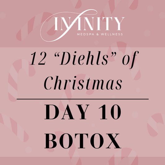 Botox $12 a unit - 12 Diehls of Christmas 2024